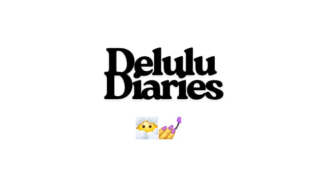 Delulu Diaries
