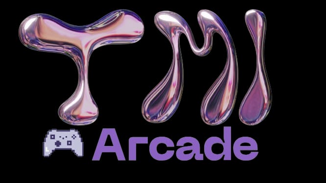 TMI Arcade Games and Viral Experiences